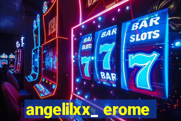 angelilxx_ erome